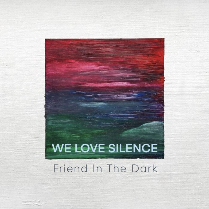 Single Cover von WE LOVE SILENCE Friend In The Dark